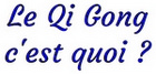 Pratique du Qi Gong - C'est quoi ?